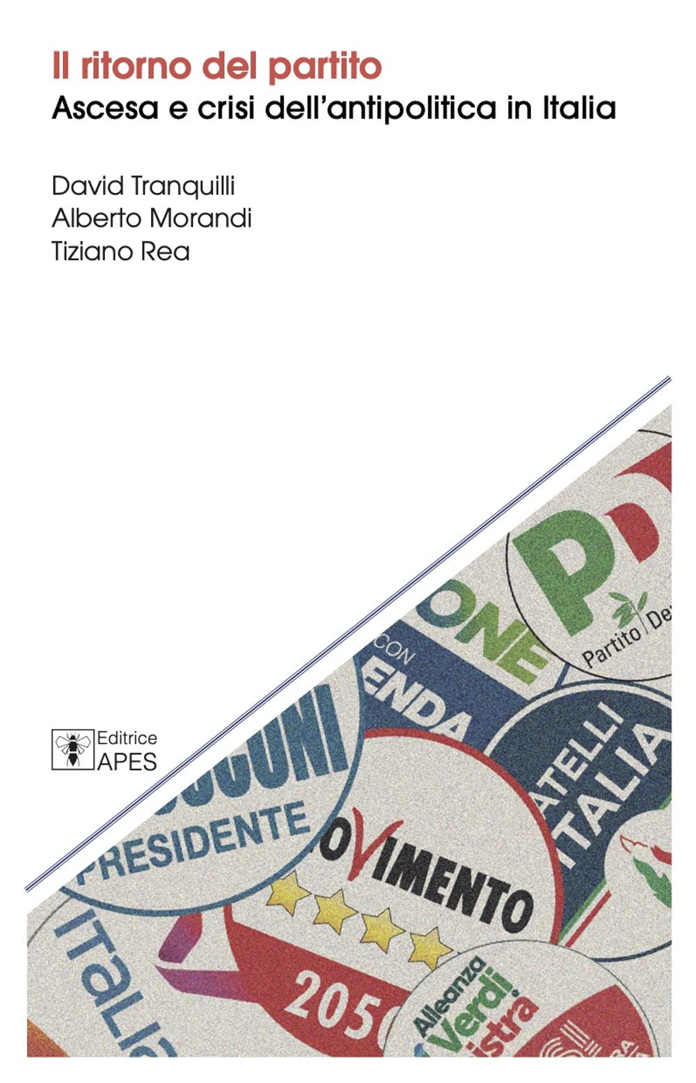 Il ritorno del partito. Ascesa e crisi dell'antipolitica in Italia book