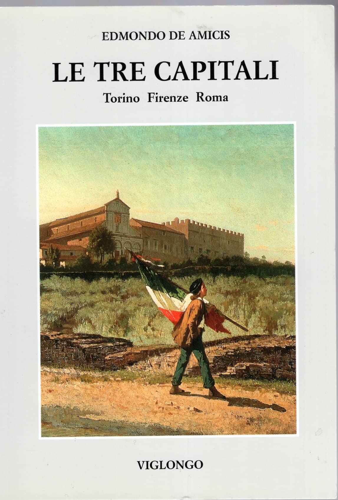 Le tre capitali. Torino, Firenze, Roma (Sotto la Mole) Classics