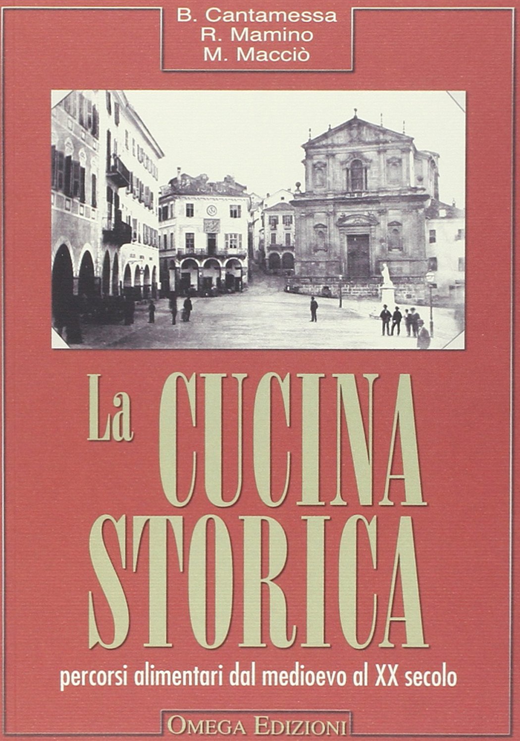 La cucina storica. Percorsi alimentari dal Medioevo al XX secolo book