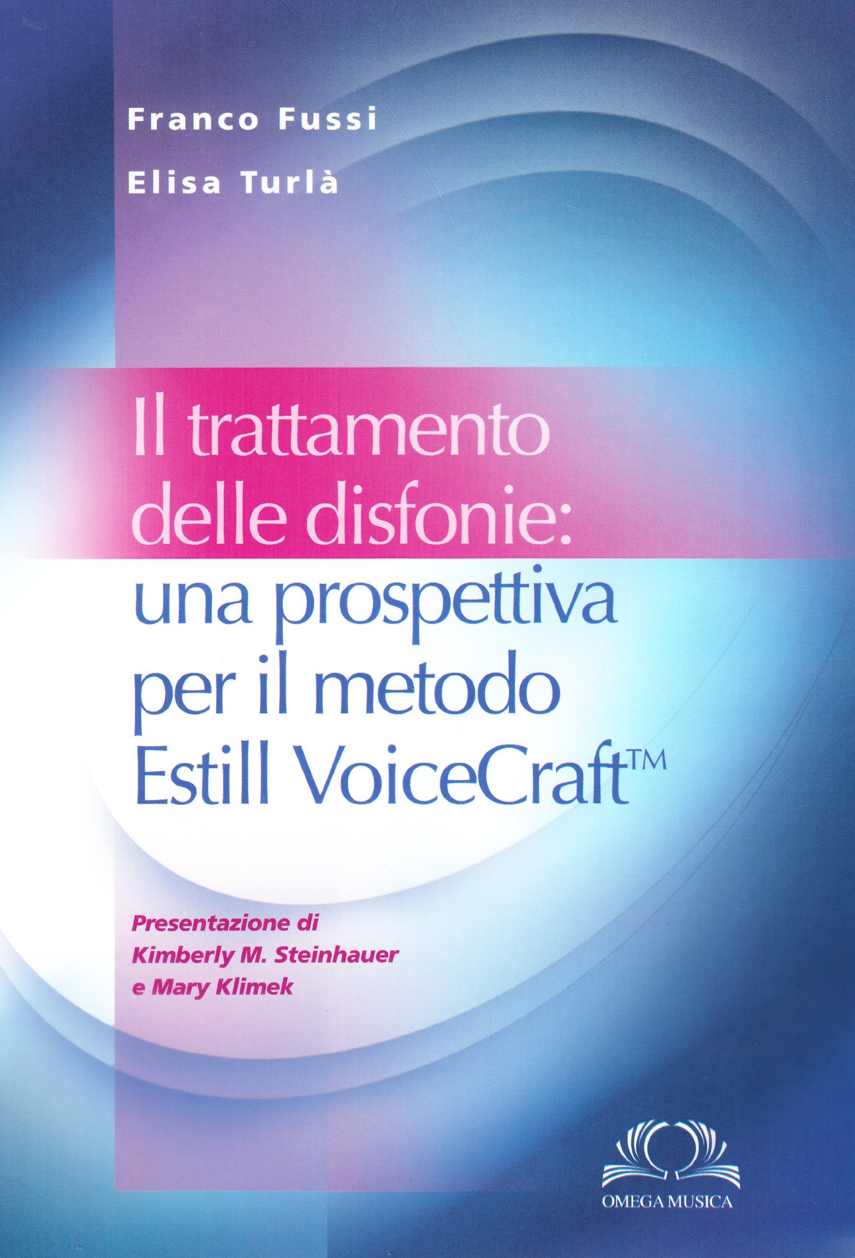 Il trattamento delle disfonie. Una prospettiva per il metodo Estill Voicecraft (Scientifica) Education & Training