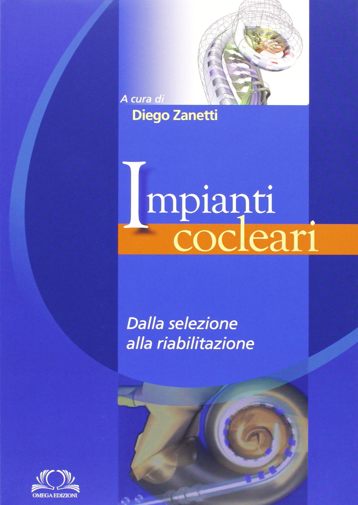 Impianti cocleari. Dalla selezione alla riabilitazione book