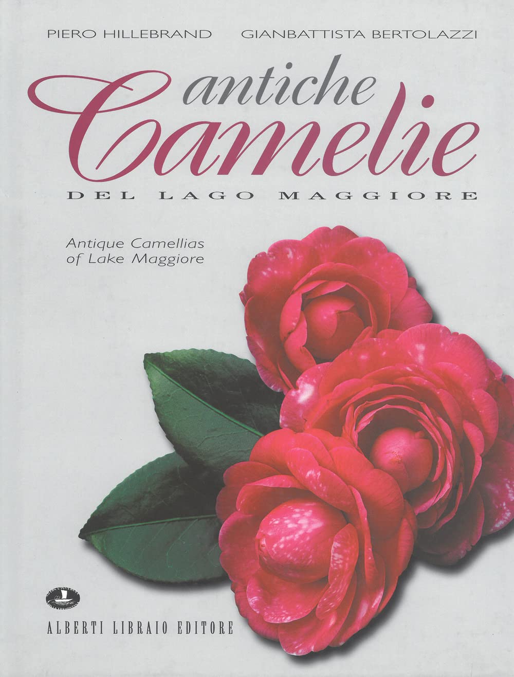 Antiche camelie del Lago Maggiore-Antique camellias of lake Maggiore (Verbano illustrato) Natural Sciences