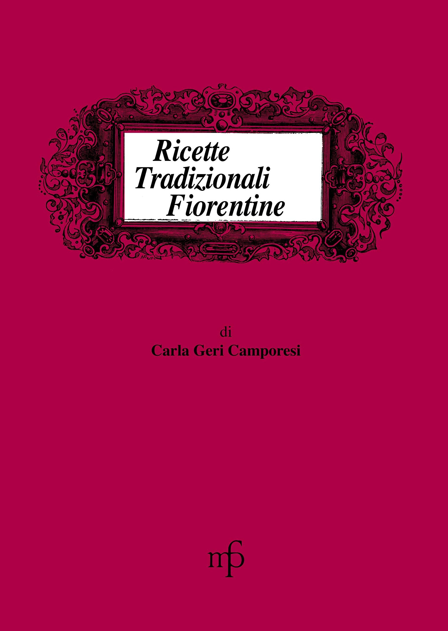Ricette tradizionali fiorentine (I mangiari) Leisure, Home & Garden