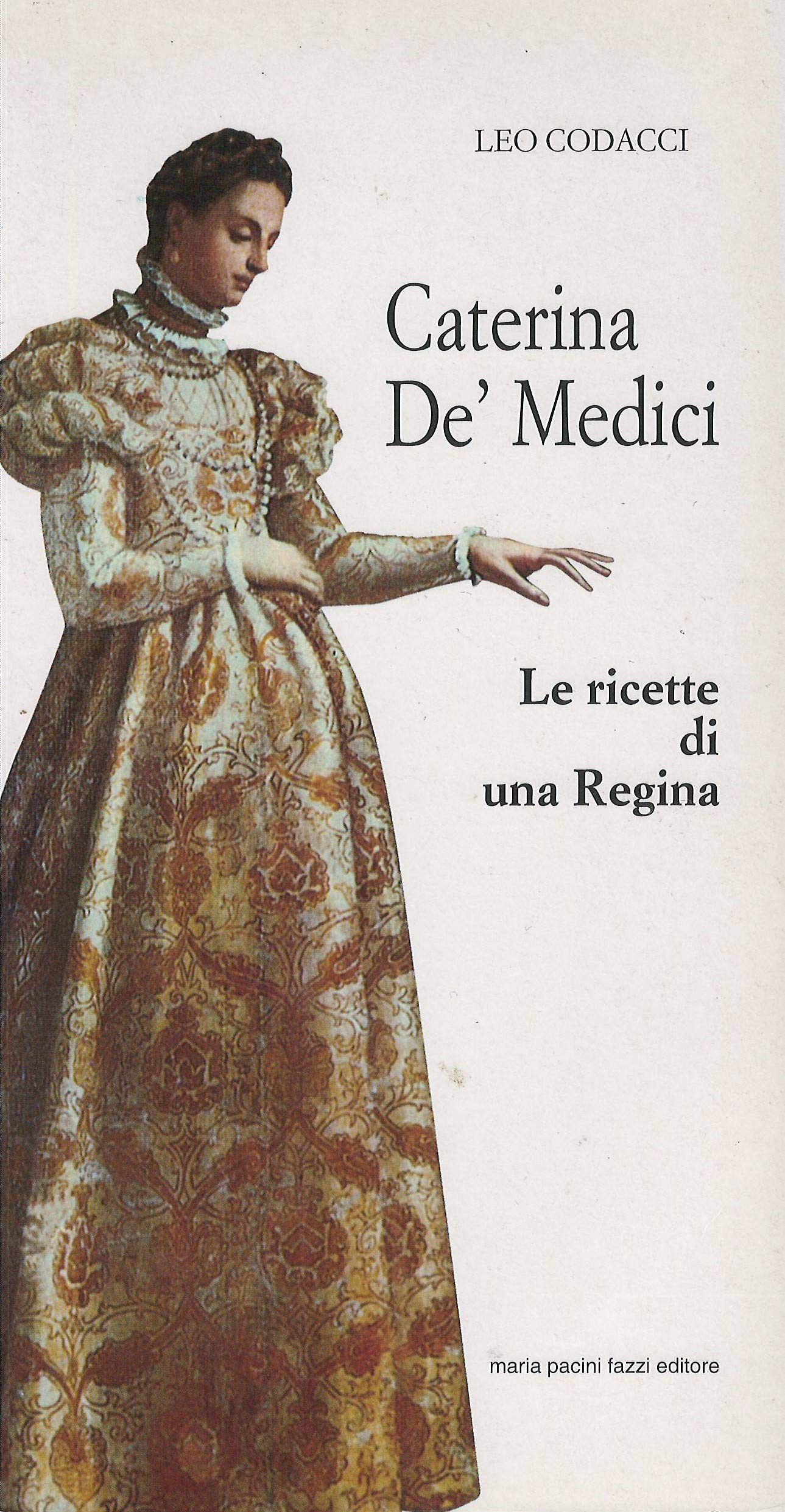 Caterina de' Medici: le ricette di una regina Memories