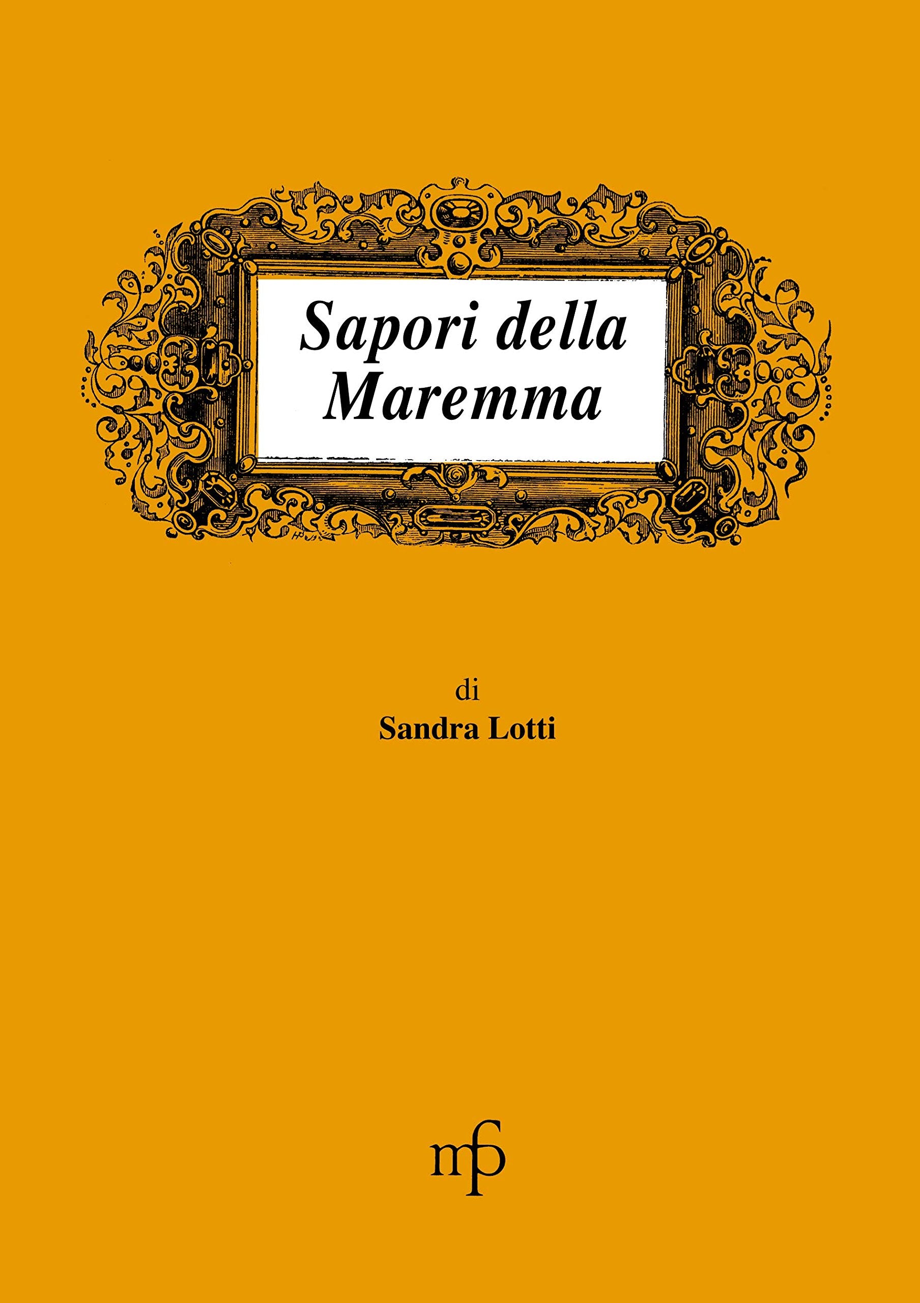 Sapori della Maremma (I mangiari) Leisure, Home & Garden