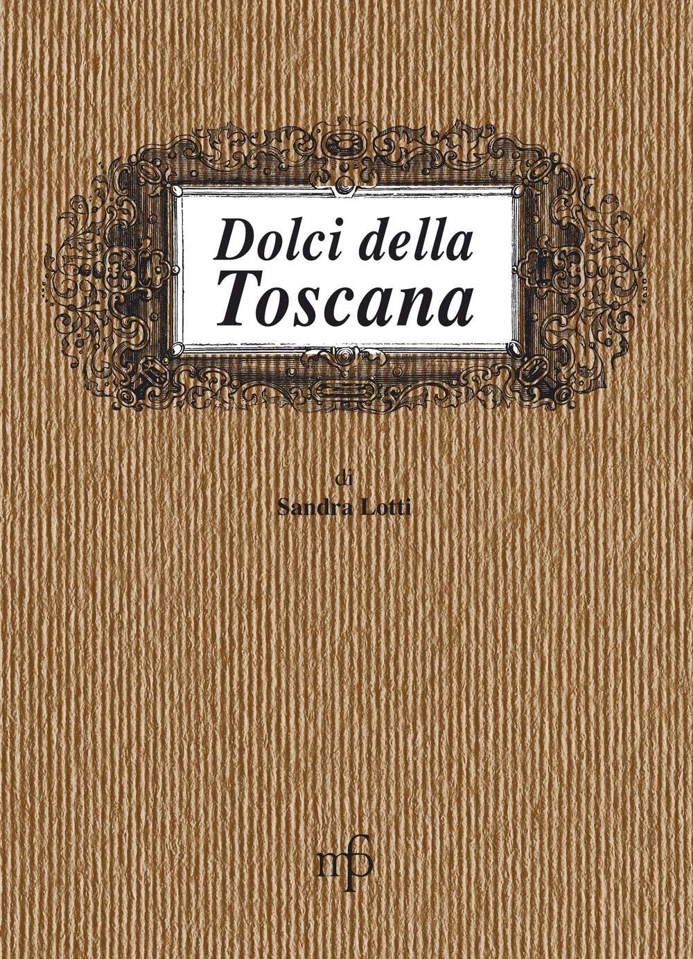 Dolci della Toscana (I mangiari) Leisure, Home & Garden