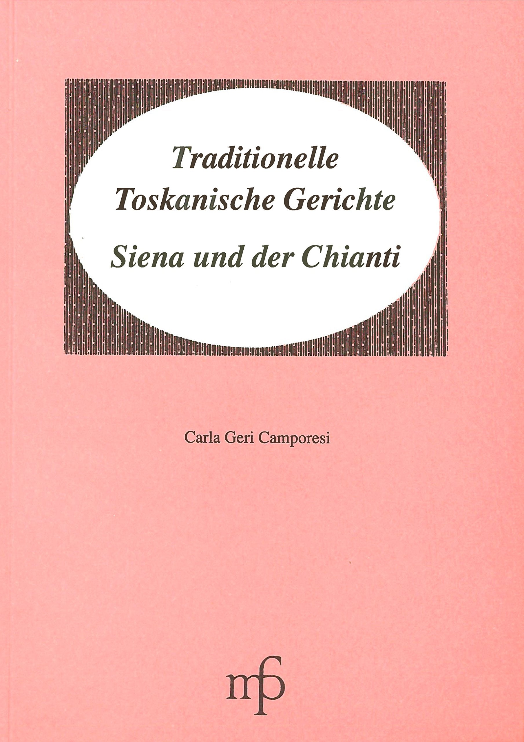 Traditionelle Toskanische Gerichte. Siena und der Chianti (I mangiari. Traditional italian recipes) Leisure, Home & Garden