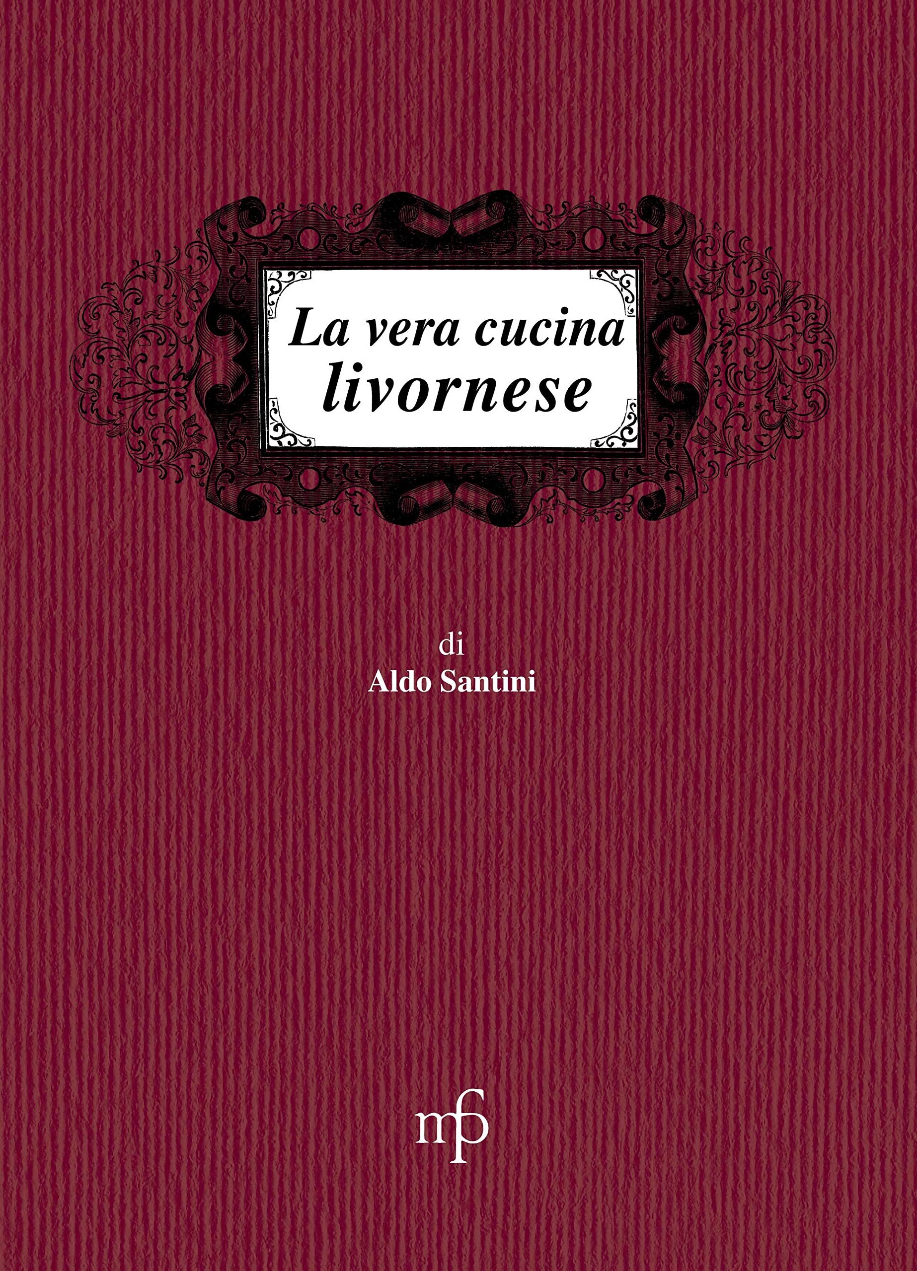 La vera cucina livornese Leisure, Home & Garden