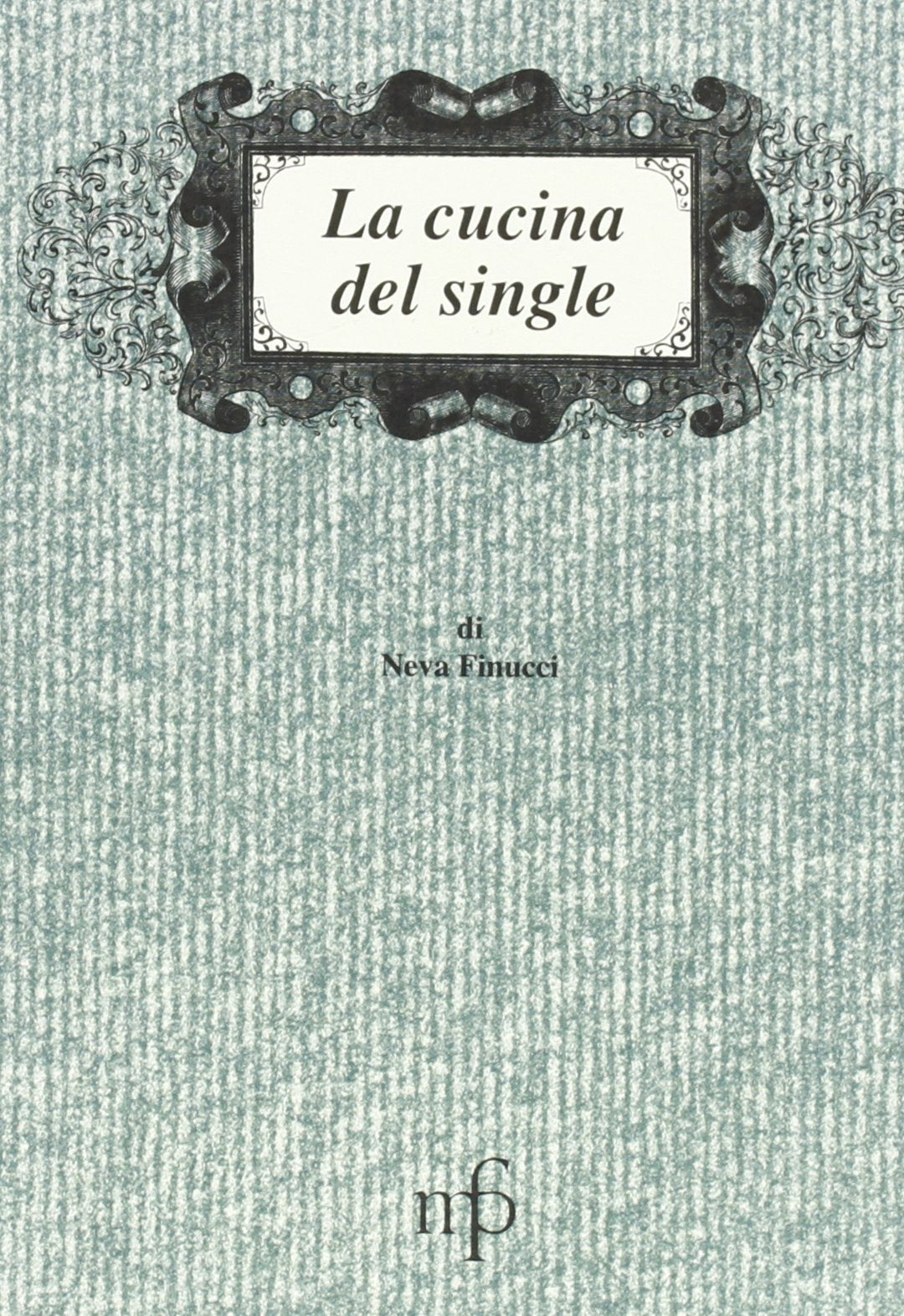 La cucina del single (I mangiari) Leisure, Home & Garden