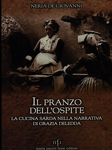 Il pranzo dell'ospite. La cucina sarda nella narrativa di Grazia Deledda book