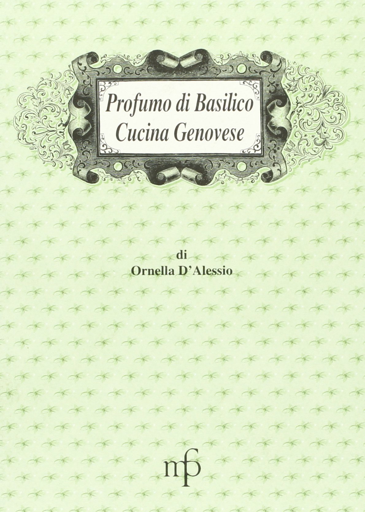 Profumo di basilico. Cucina genovese book