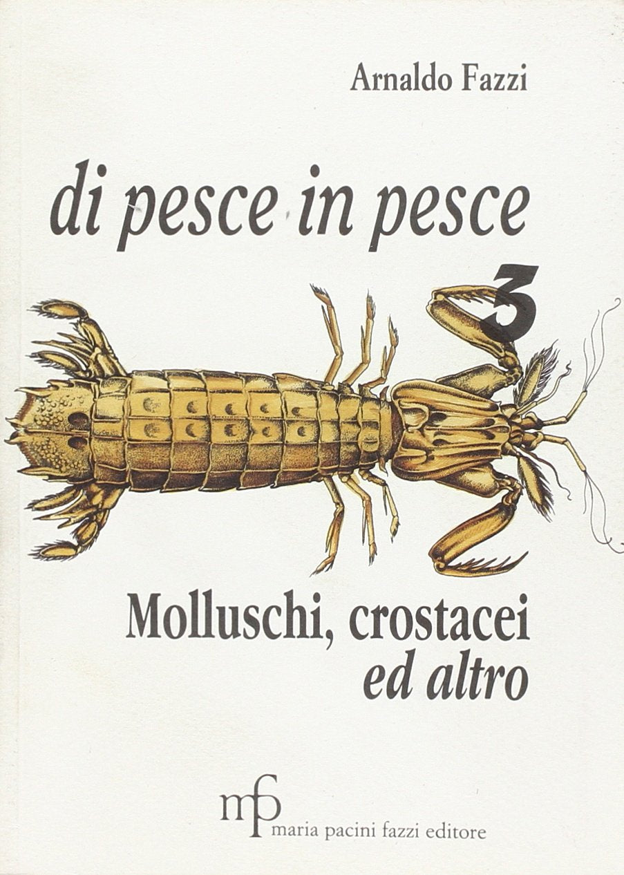 Di pesce in pesce. Molluschi, crostacei ed altro (Vol. 3) book