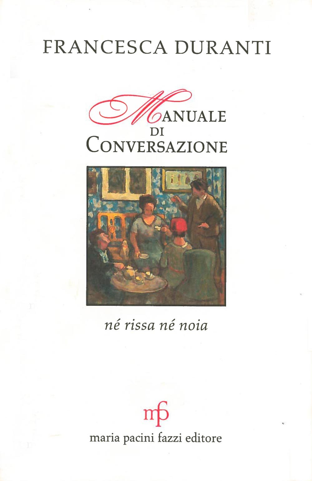 Manuale di conversazione. Né rissa né noia book