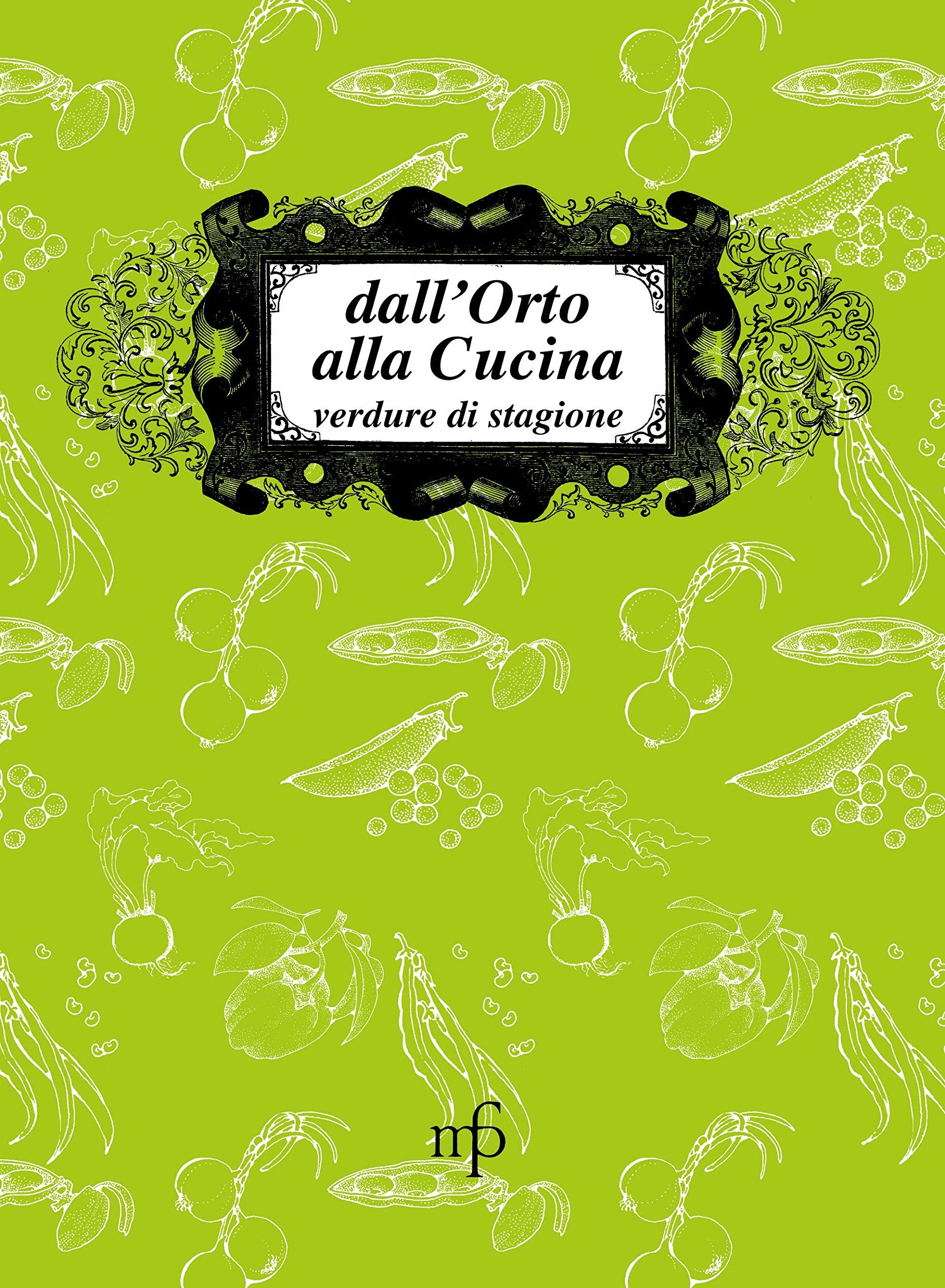 Dall'orto alla cucina. Verdure di stagione book