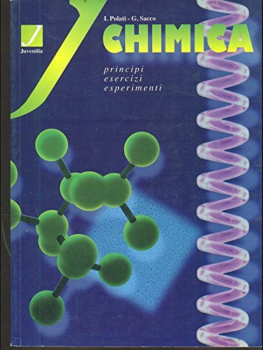 Chimica. Principi, esercizi, esperimenti. Per le Scuole superiori Professional & Reference Books