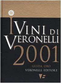 I vini di Veronelli 2001 (Guida oro Veronelli) Leisure, Home & Garden