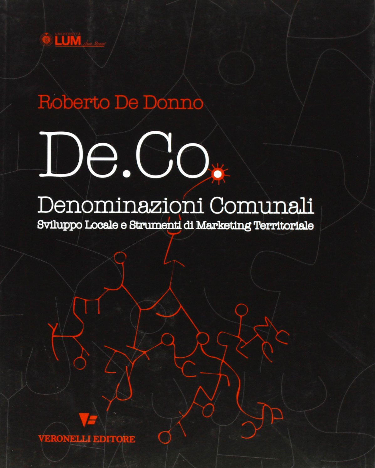 De. Co. Denominazioni comunali. Sviluppo locale e strumenti di marketing territoriale (Guida oro Veronelli) Business, Finance & Career