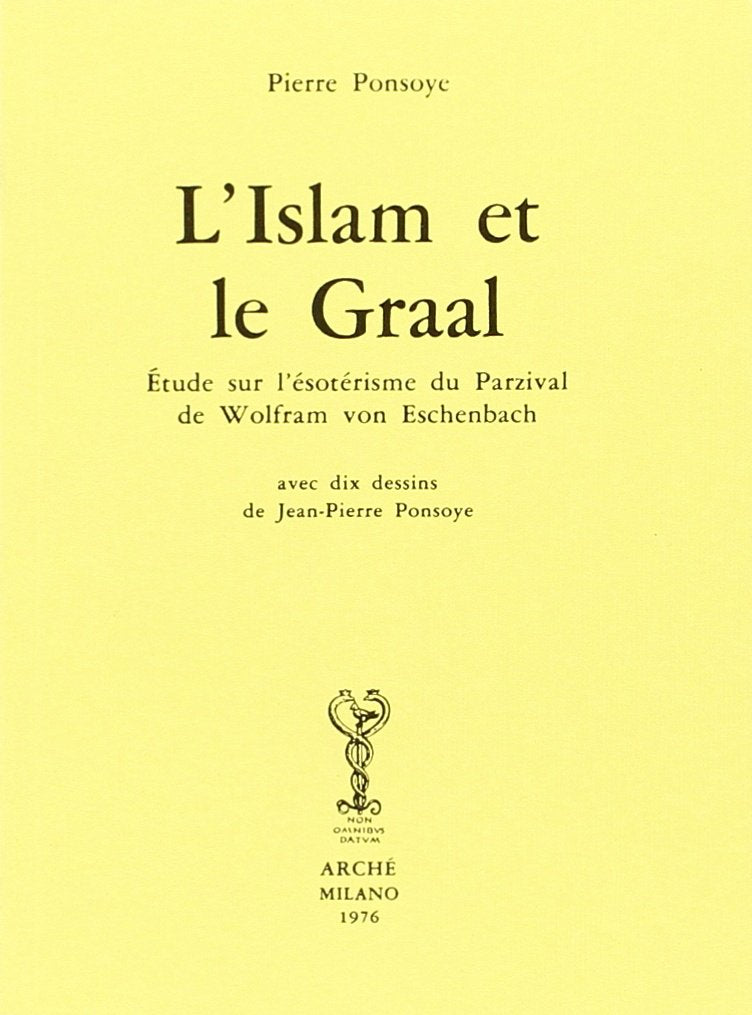 L'Islam et le Graal : étude sur l'ésotérisme du Parzival de Wolfram von Eschenbach Books
