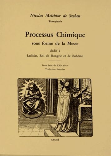 Processus chimique sous forme de la Messe, dédié à Ladislas, Roi de Hongrie et de Bohème Religion & Esotericism