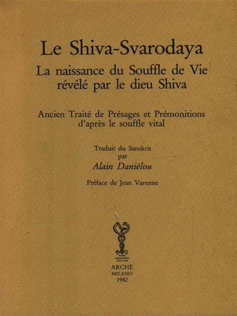 Le Shiva-Svarodaya : la naissance du souffle de vie révélé par le dieu Shiva : ancien traité de présages et prémonitions d'après le souffle vital Religion & Esotericism