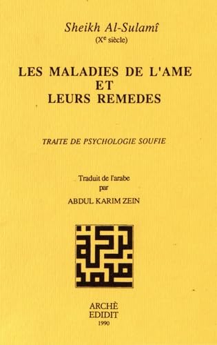 Les maladies de l'âme et leurs remèdes : traité de psychologie soufie Religion & Esotericism