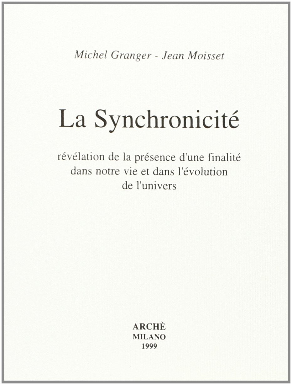 La synchronicité : révélation de la présence d'une finalité dans notre vie et dans l'évolution de l'univers Psychology
