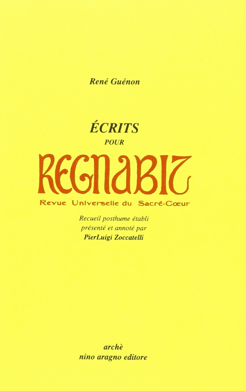 Ecrits pour Regnabit, Revue universelle du Sacre-Coeur. Recueil posthume (Au bonheur du chercheur) Religion & Esotericism
