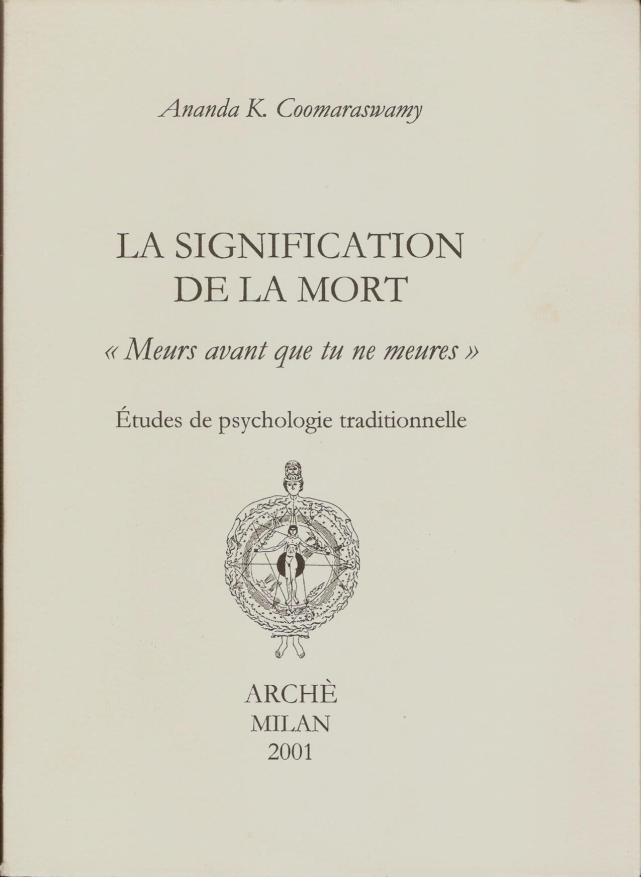 La signification de la mort. «Meurs avant que tu ne meures». Etudes de psychologie traditionnelle (Cahiers de l'Unicorne) Books