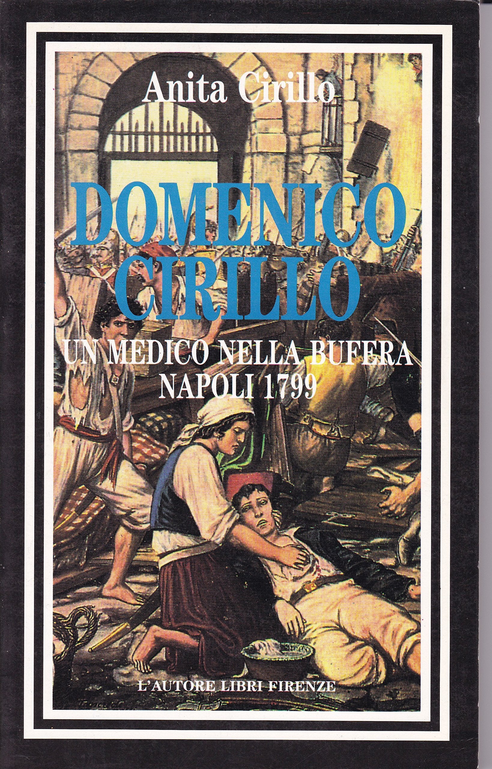 Domenico Cirillo : un medico nella bufera, Napoli 1799 Books