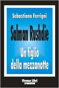 Salman Rushdie. Un figlio della mezzanotte book