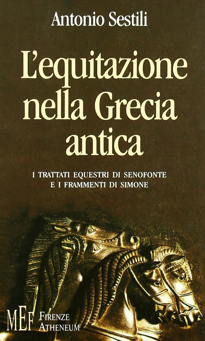 L'equitazione nella Grecia antica. I trattati equestri di Senofonte e i frammenti di Simone book