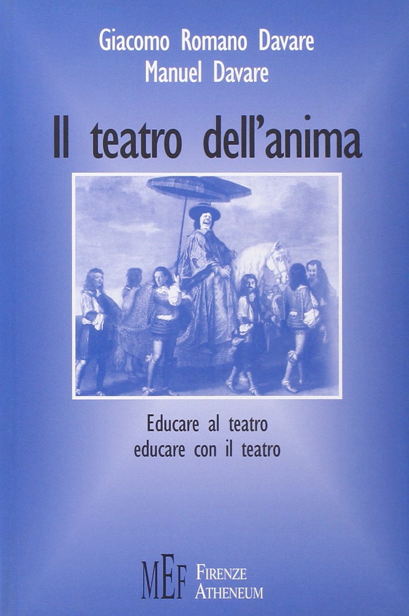 Il teatro dell'anima. Educare al teatro, educare con il teatro book