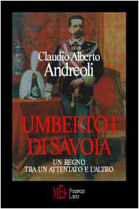Umberto I di Savoia. Un regno tra un attentato e l'altro book