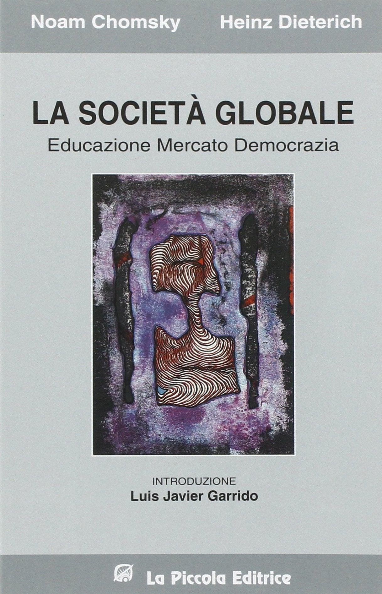 La società globale. Educazione, mercato e democrazia book