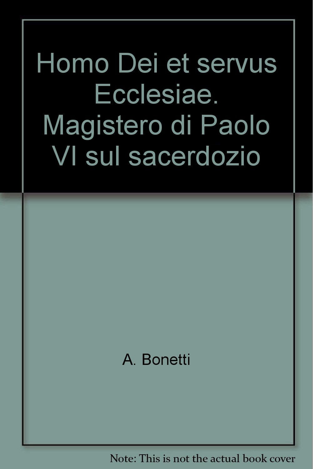 Homo Dei et servus Ecclesiae. Magistero di Paolo VI sul sacerdozio book