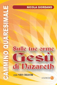 Sulle tue orme Gesù di Nazareth. Cammino quaresimale book