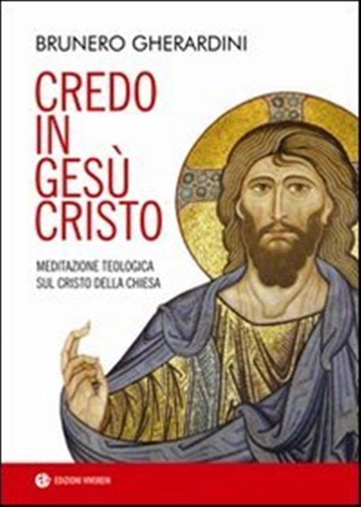 Credo in Gesù Cristo. Meditazione teologica sul Cristo della Chiesa book