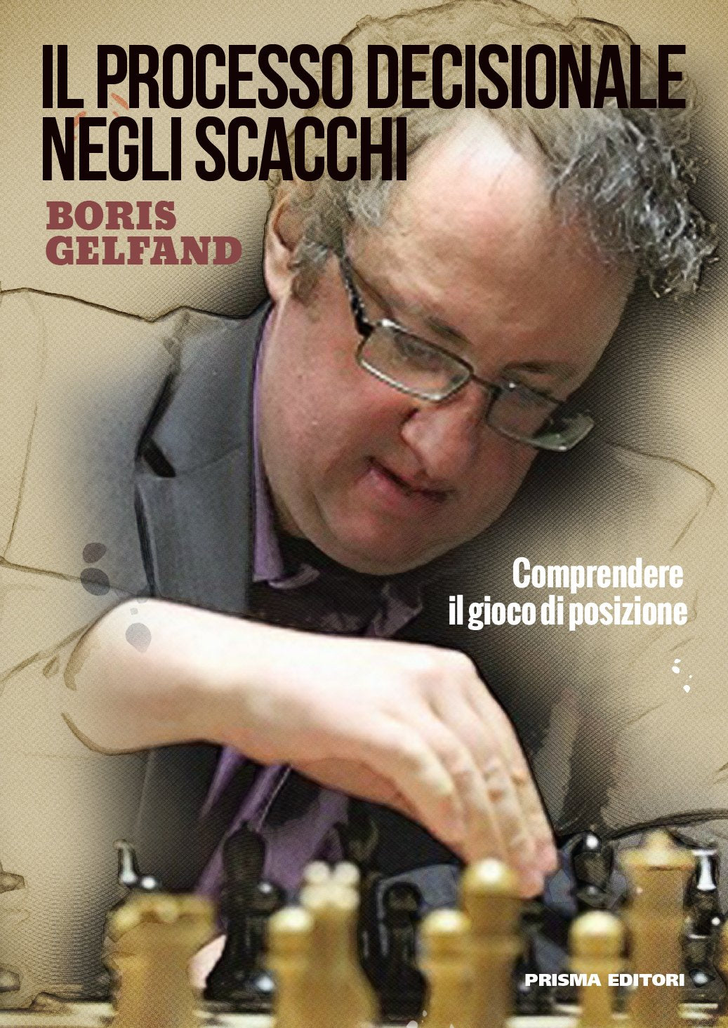 Il processo decisionale negli scacchi. Comprendere il gioco di posizione book
