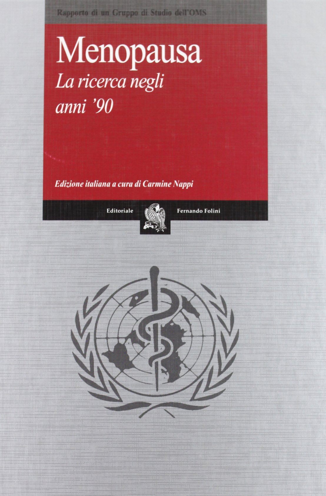 Menopausa. La ricerca negli anni '90 (Monografie mediche) Medicine
