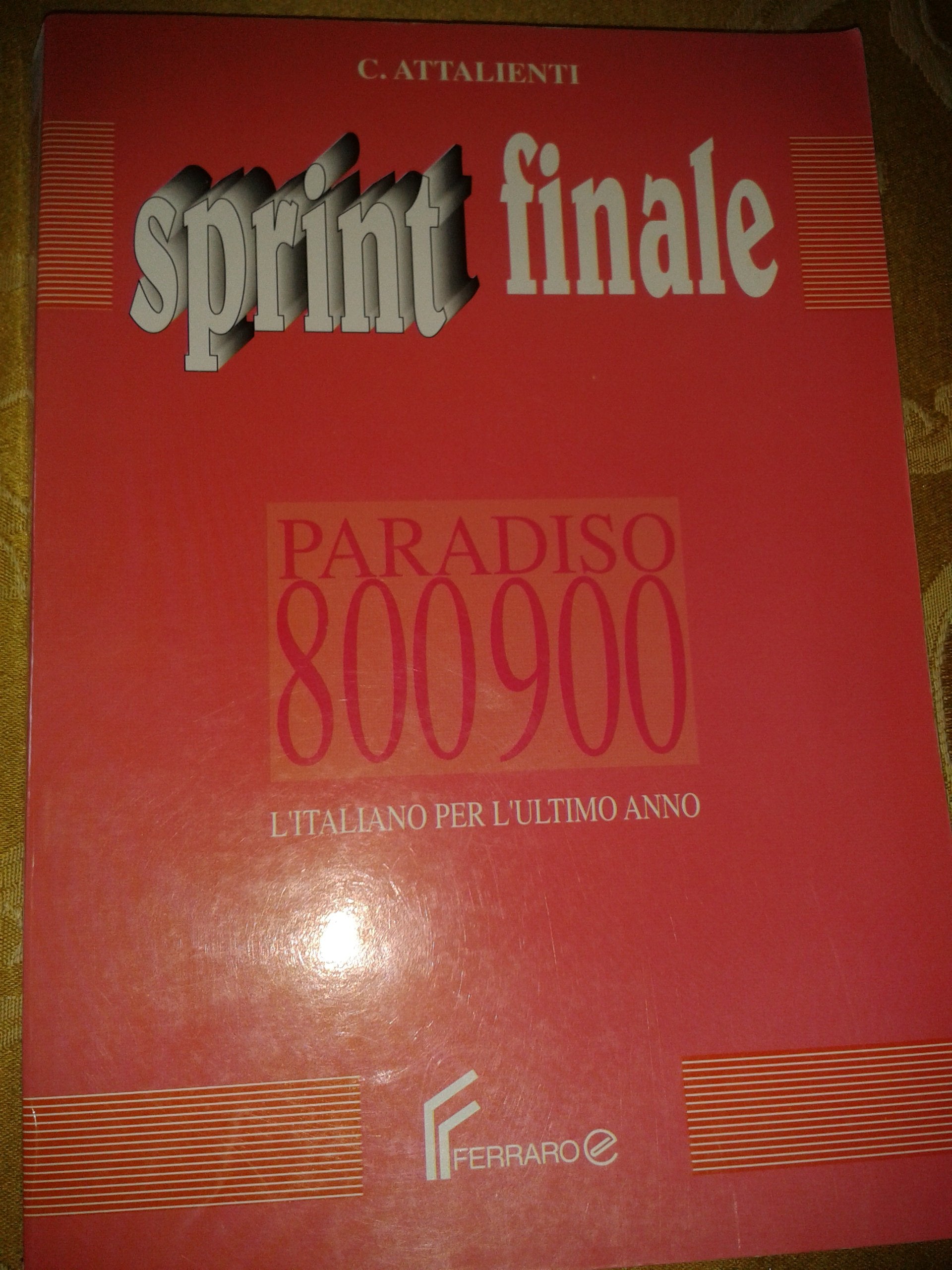 Sprint finale. L'italiano per l'ultimo anno. Per le Scuole superiori Professional & Reference Books