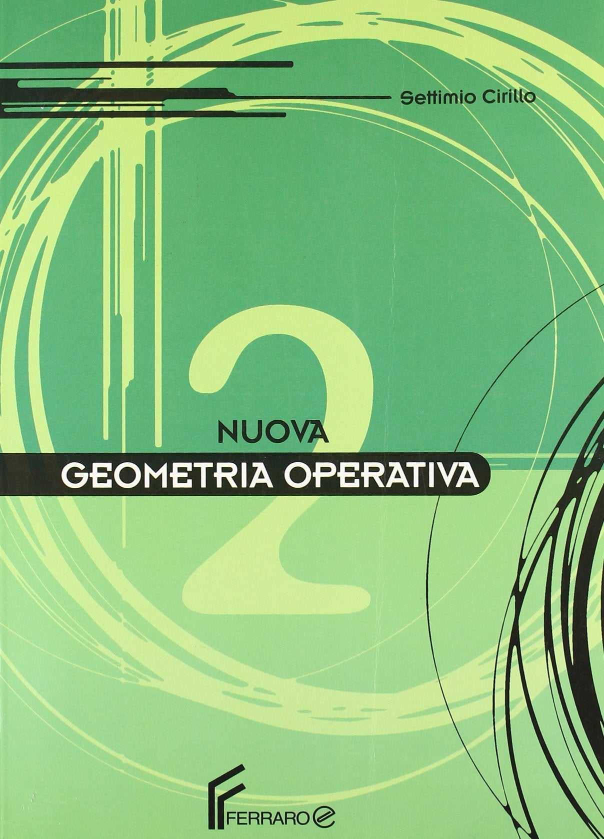 Nuova geometria operativa. Per le Scuole superiori (Vol. 2) Non-fiction
