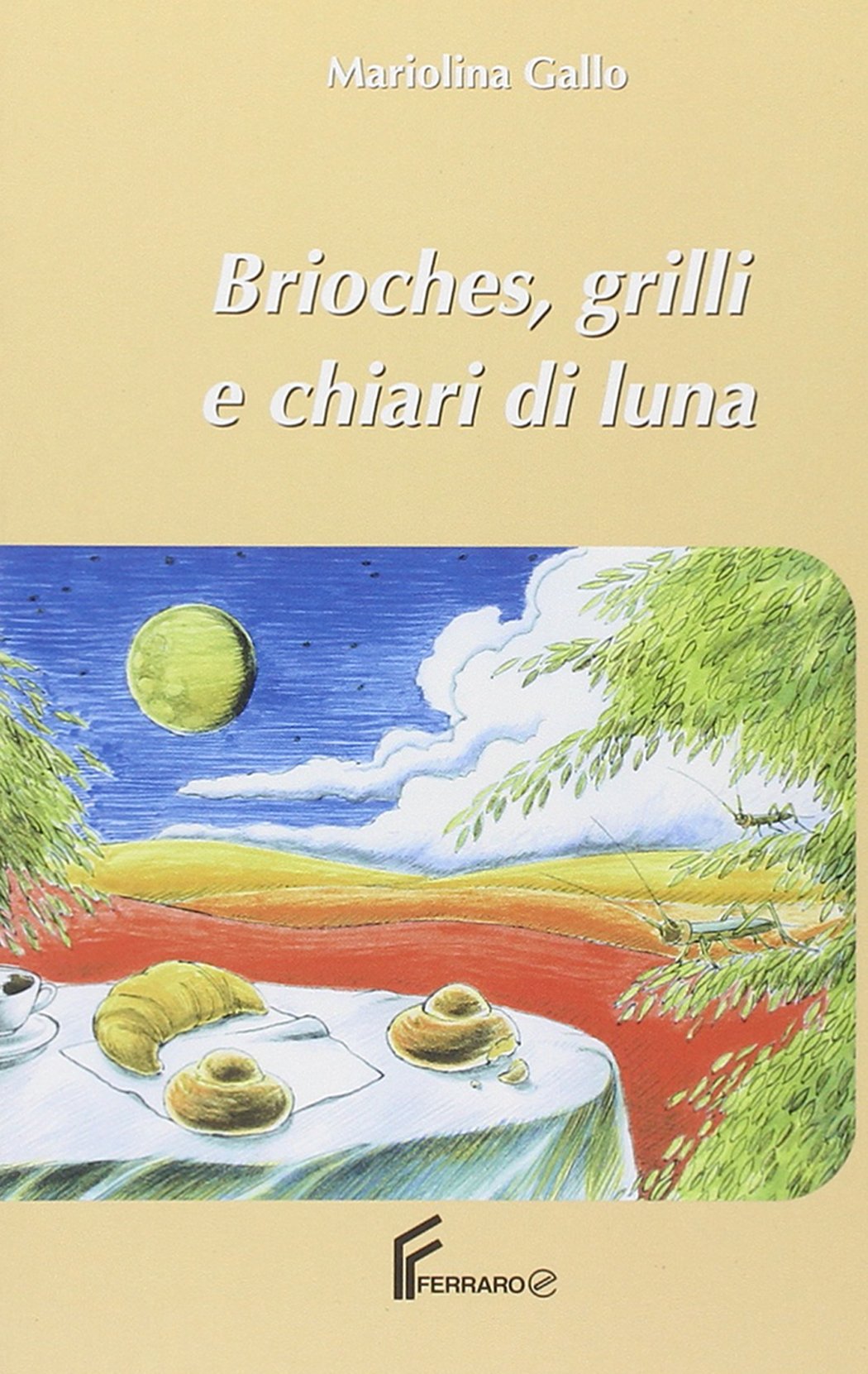 Brioches, grilli e chiari di luna book