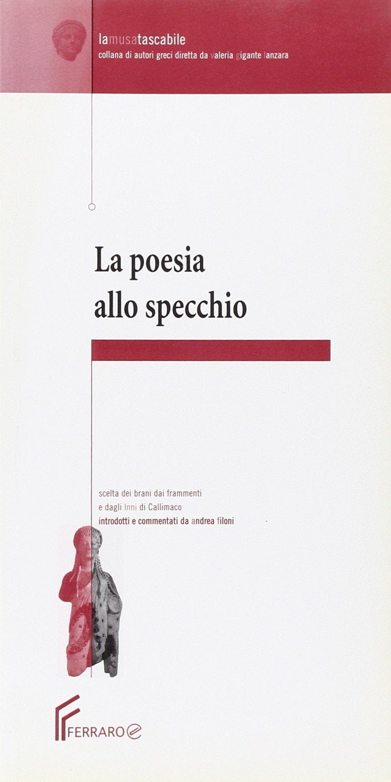 La poesia allo specchio. Brani dai frammenti e dagli inni di Callimaco. Per il Liceo classico Professional & Reference Books