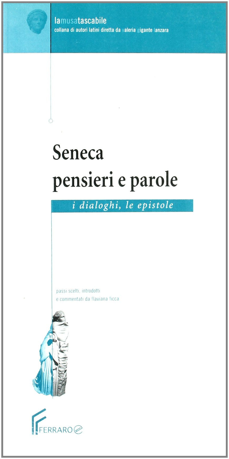 Seneca: pensieri e parole. I dialoghi e le epistole. Per i Licei e gli Ist. magistrali Professional & Reference Books
