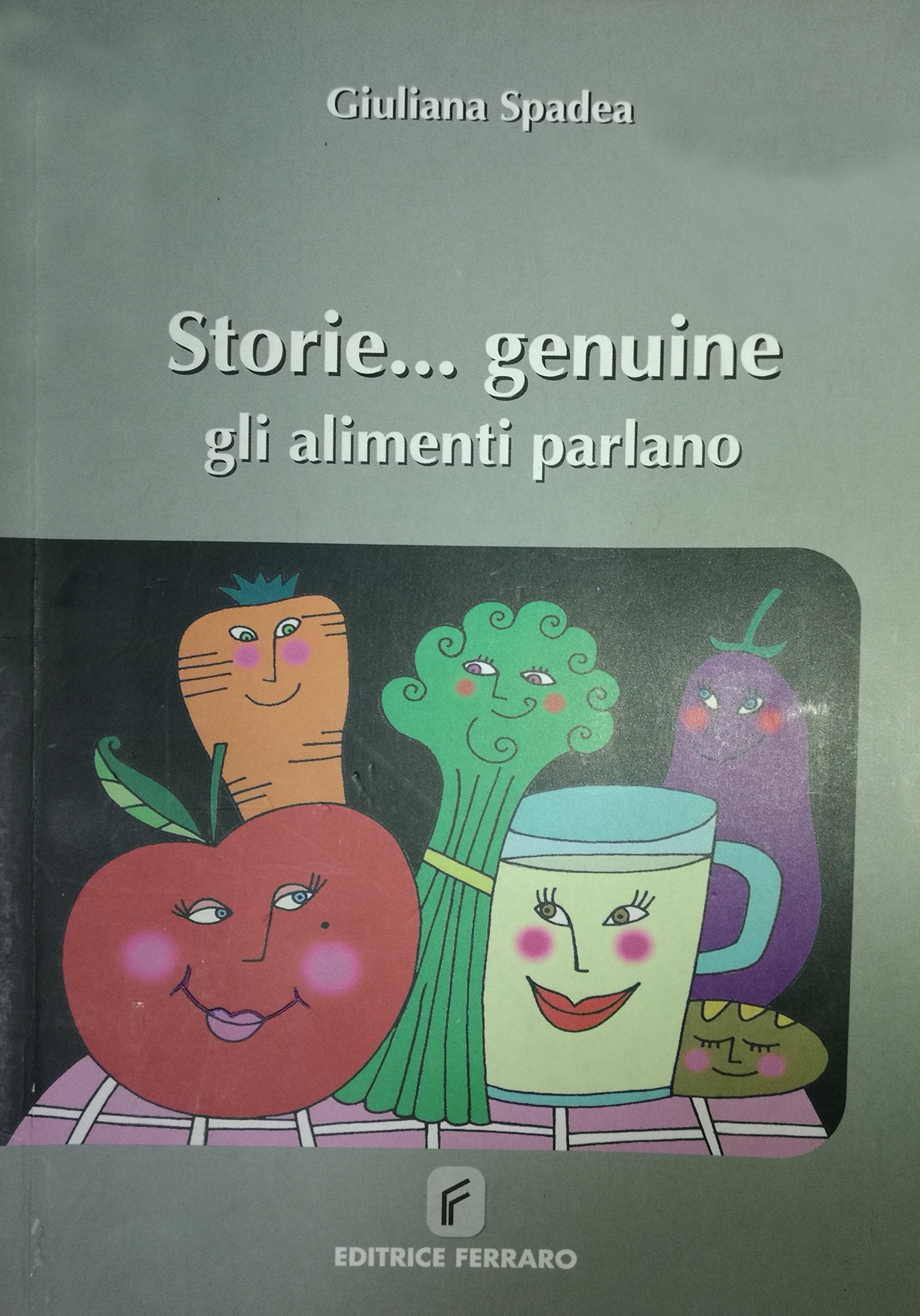 Storie... genuine. Gli alimenti parlano Professional & Reference Books