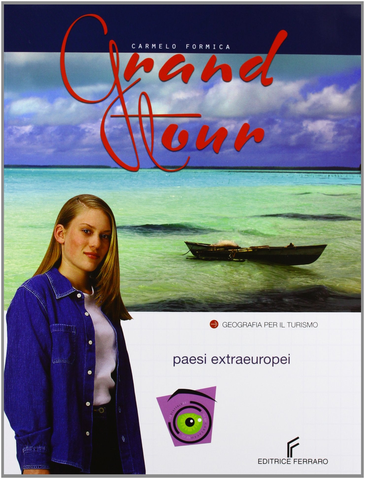 Grand tour. Per gli Ist. tecnici. Con espansione online. Paesi extraeuropei (Vol. 3) Professional & Reference Books