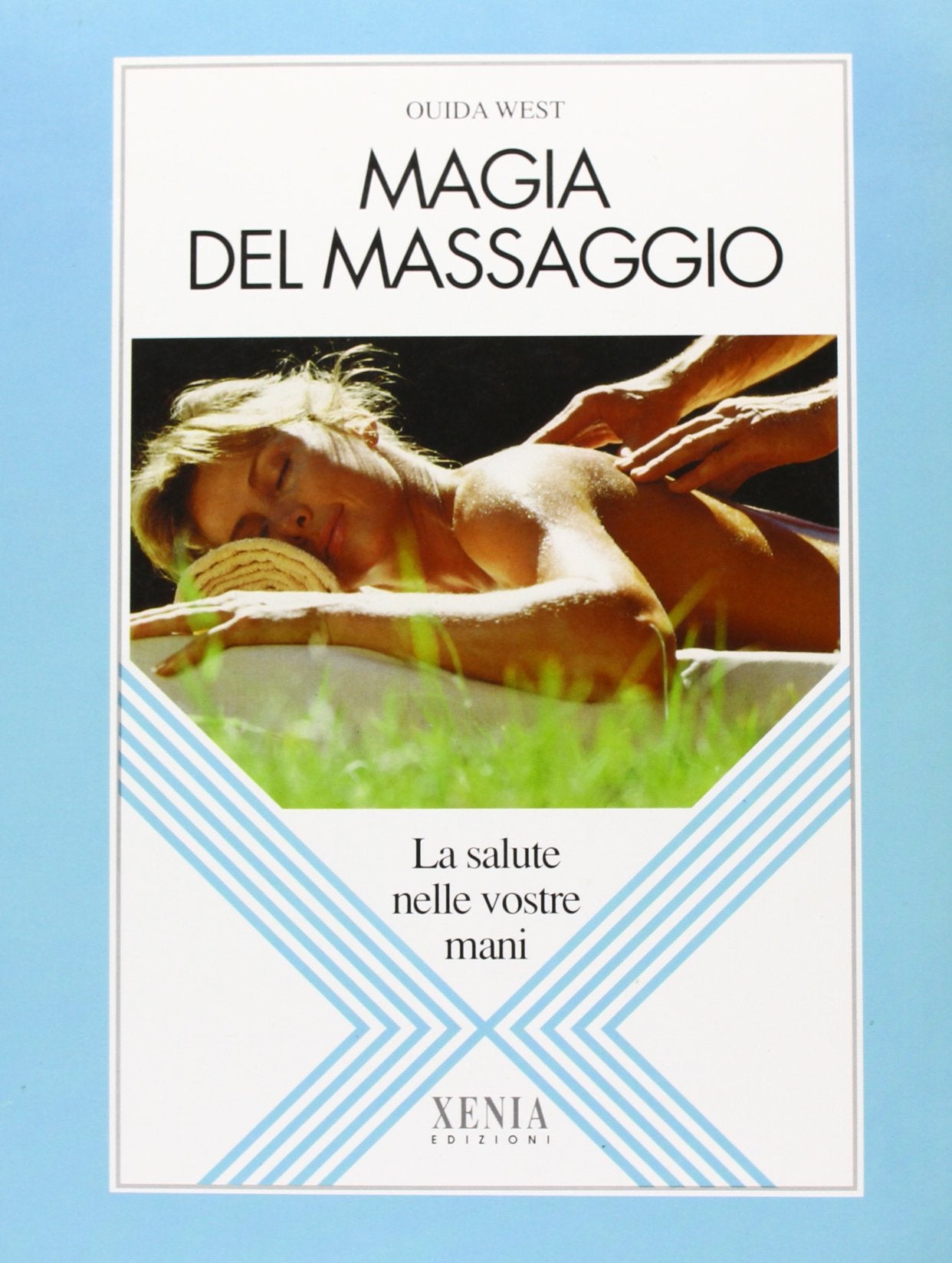 Magia del massaggio. La salute nelle vostre mani (L' altra scienza) Health, Nutrition & Fitness