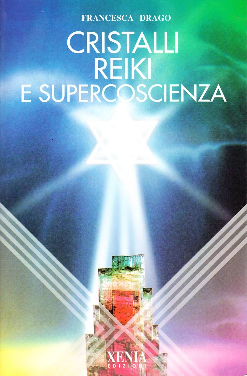 Cristalli, reiki e supercoscienza (L' altra scienza) Religion & Esotericism