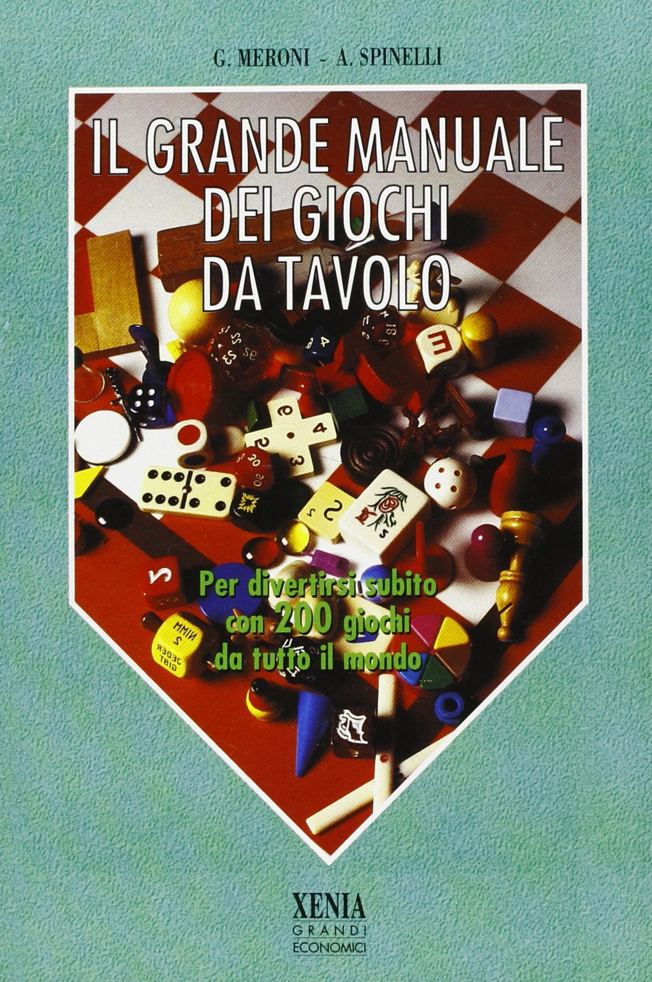 Il grande manuale dei giochi da tavolo. Per divertirsi subito con 200 giochi da tutto il mondo book