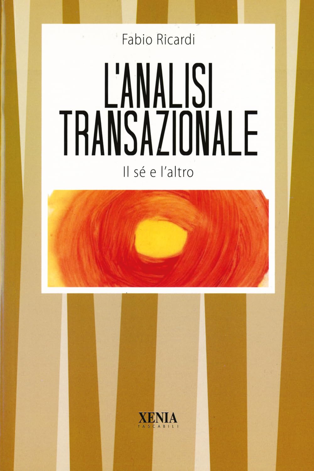 L'analisi transazionale. Il sé e l'altro (I tascabili) Medicine